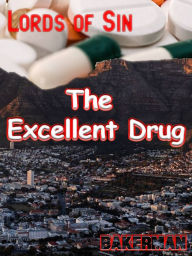 Title: The Excellent Drug, Author: Bakerman Books