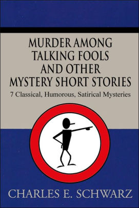 Murder Among Talking Fools And Other Mystery Short Stories by Charles ...