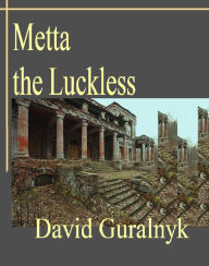 Title: Metta the Luckless/Metta, Metu, Author: David