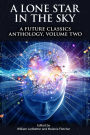 A Lone Star In The Sky: A Future Classics Anthology (Volume Two)