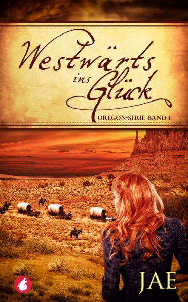 Westwärts ins Glück: Oregon-Serie Band 1