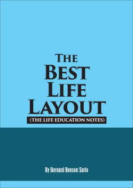 Title: The Best Life Layout, Author: Bernard Benson Sarfo