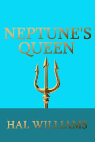 Title: Neptune's Queen, Author: Hal Williams