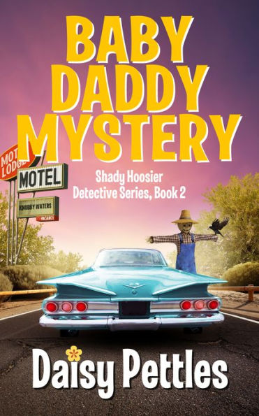 Baby Daddy Mystery (Shady Hoosier Detective Agency Series #2)