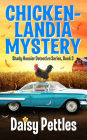 Chickenlandia Mystery (Shady Hoosier Detective Agency Series #3)