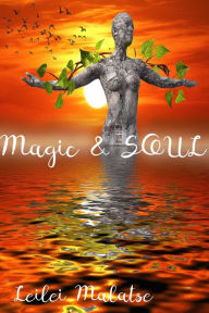 Title: Magic & Soul, Author: Leilei Malatse