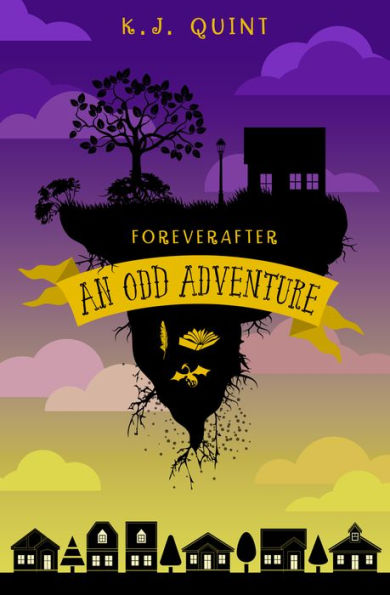 Foreverafter: An Odd Adventure (Combined Edition)