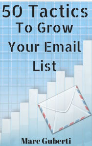 Title: 50 Tactics To Grow Your Email List, Author: Marc Guberti