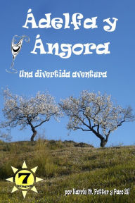 Title: Ádelfa y Ángora: una divertida aventura, Author: Harrie M. Potter