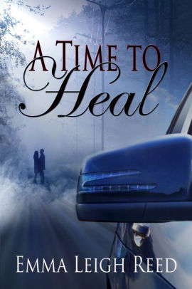 A Time to Heal by Emma Leigh Reed | NOOK Book (eBook) | Barnes & Noble®