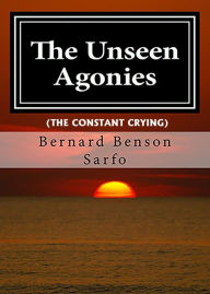 Title: The Unseen Agonies, Author: Bernard Benson Sarfo