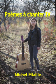 Title: Poèmes à chanter IV, Author: Michel Miaille