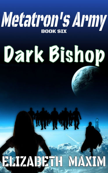 Dark Bishop (Metatron's Army, Book 6)