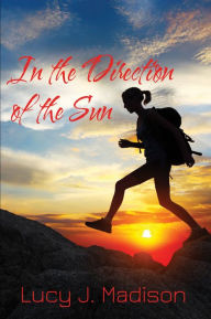 Title: In the Direction of the Sun, Author: Lucy J. Madison