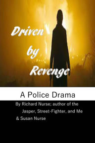 Title: Driven by Revenge, Author: Richard Nurse
