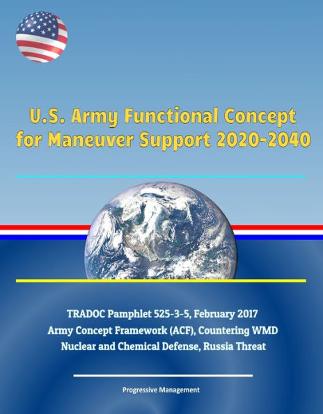 U.S. Army Functional Concept For Maneuver Support 2020-2040, TRADOC ...