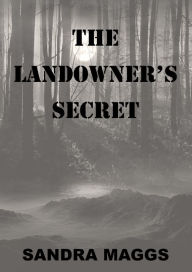 Title: The Landowner's Secret, Author: Sandra Maggs