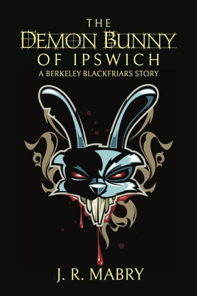 The Demon Bunny of Ipswich: A Berkeley Blackfriars Story