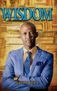 Title: Wisdom, Author: David Msiza