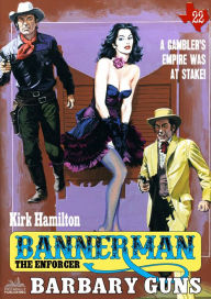 Title: Bannerman the Enforcer 22: Barbary Guns, Author: Kirk Hamilton