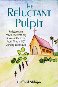 Title: The Reluctant Pulpit, Author: Clifford Nhlapo