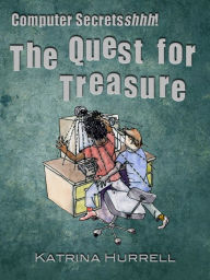 Title: Computer Secretshhh! The Quest for Treasure, Author: Katrina Hurrell