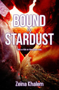 Title: Bound by Stardust, Author: Zeina Khalem