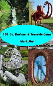 Title: 101 County Durham Gems, Author: Mark Abel