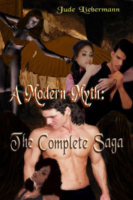 Title: A Modern Myth: The Complete Saga (all 5 books), Author: Jude Liebermann