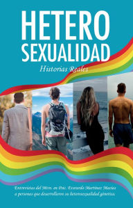 Title: Heterosexualidad: Historias Reales, Author: Everardo Martínez Macías