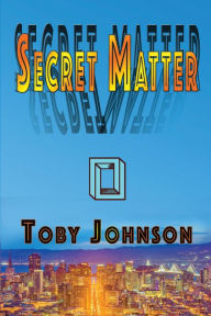 Title: Secret Matter, Author: Toby Johnson