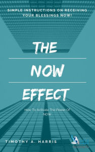 Title: The Now Effect, Author: Timothy Harris