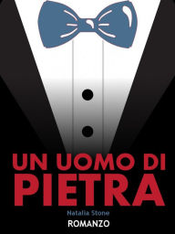 Title: Un uomo di pietra, Author: Natalia Stone