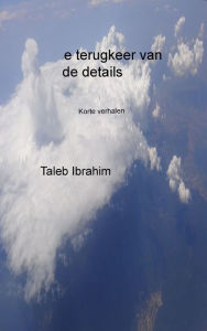 Title: De terugkeer van de detais, Author: Taleb Ibrahim