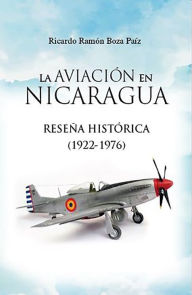 Title: La aviación en Nicaragua: Reseña Histórica 1922-1976, Author: Ricardo Boza