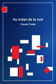 Title: Au mitan de la nuit, Author: Claude Trudel