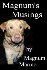 Title: Magnum's Musings, Author: Magnum Marmo