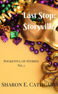 Title: Last Stop: Storyville, Author: Sharon E. Cathcart