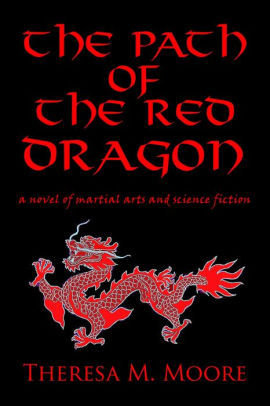 The Path Of Red Dragon By Theresa M Moore Nook Book Ebook The Path Of Red Dragon