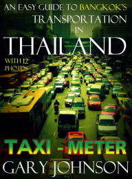 Title: An Easy Guide to Bangkok's Transportation in Thailand with 12 Photos. Taxi: Meter., Author: Gary Johnson