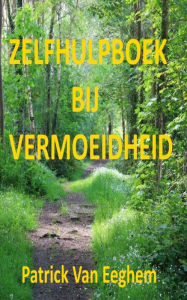 Title: Zelfhulpboek Bij Vermoeidheid, Author: Patrick Van Eeghem