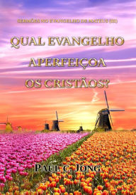 Title: Sermões No Evangelho De Mateus (III) - Qual Evangelho Aperfeiçoa Os Cristãos?, Author: Paul C. Jong