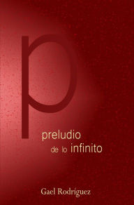 Title: Preludio de lo infinito, Author: Gael Rodríguez