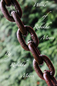 Title: Works of Rebkha Moore, Author: Rebekha Moore