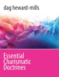 Title: Essential Charismatic Doctrines, Author: Dag Heward-Mills