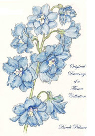 Title: Original Drawings of a Flower Collection, Author: Dandi Palmer