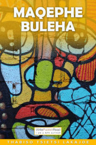 Title: Maqephe buleha, Author: Thabiso Tsietsi Lakajoe