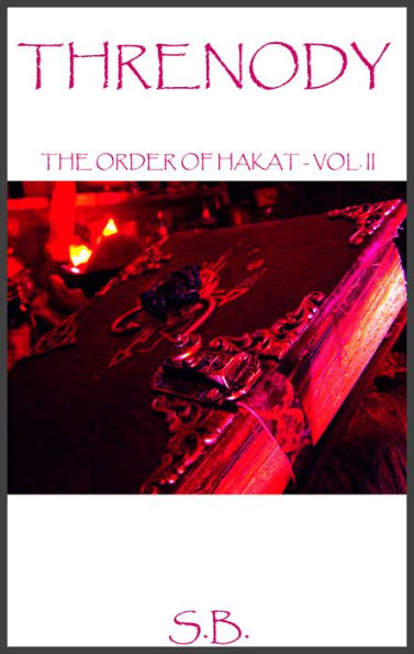 Threnody (The Order of Hakat - Vol II)