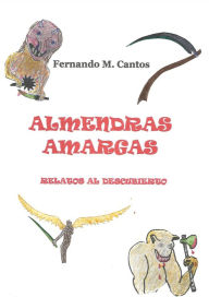 Title: Almendras Amargas, Author: Fernando M. Cantos