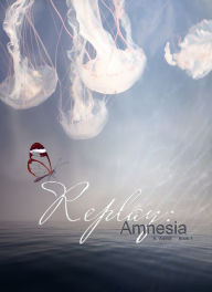 Title: Replay: Amnesia, Author: K. Weikel